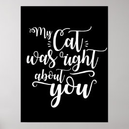 Póster Mi gato tenía razón sobre ti texto divertido cursi