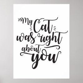 Póster Mi gato tenía razón sobre ti texto divertido cursi