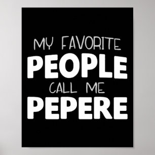 Póster Mi gente favorita me llama Pepere divertido genial