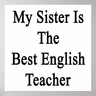 Póster Mi Hermana Es La Mejor Profesora De Inglés
