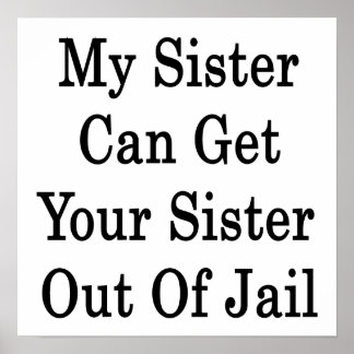 Póster Mi Hermana Puede Sacar A Su Hermana De La Cárcel