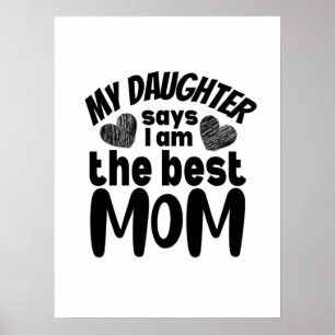 Póster Mi hija dice que soy la mejor madre - grupo blanco