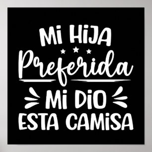 Póster Mi Hija Preferida Mi Dio Esta Camisa