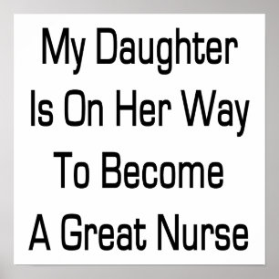 Póster Mi Hija Va De Camino A Ser Una Gran Enfermera.