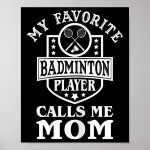 Póster Mi jugador de bádminton favorito me llama mamá A