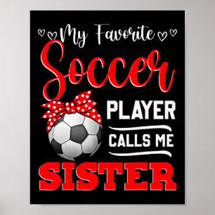 Póster Mi jugador de fútbol favorito me llama hermana Tee