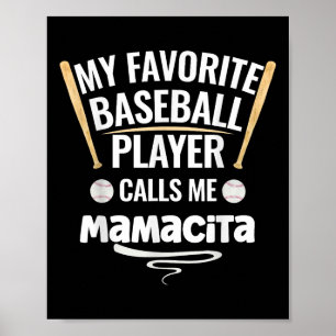 Póster Mi jugador favorito de béisbol me llama Mamacita