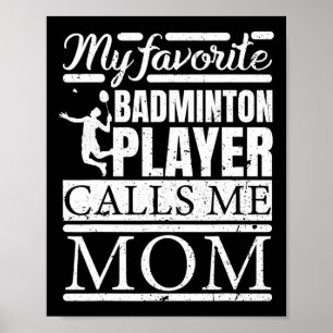 Póster Mi jugador favorito de Dminton me llama mamá