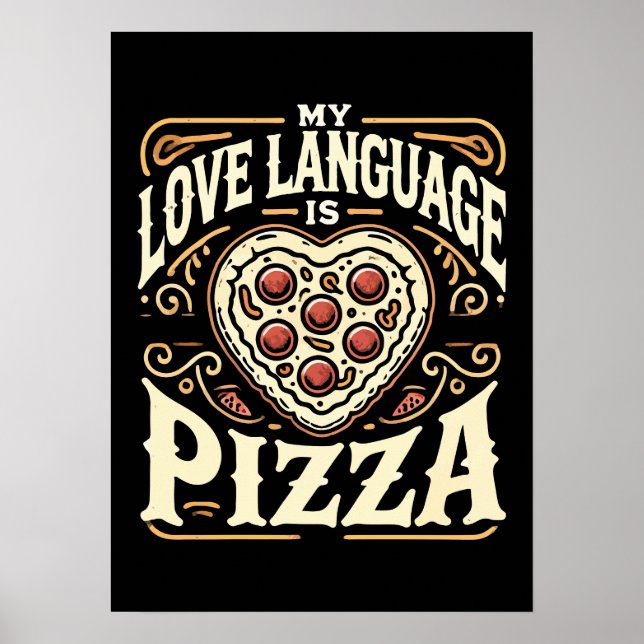 Póster Mi Lenguaje De Amor Es Pizza - Divertido San Valen (Frente)