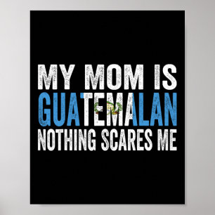 Póster Mi mamá es guatemalteca, nada me asusta, madre gra