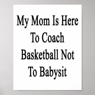Póster Mi Mamá Está Aquí Para Entrenar El Básquetbol No A