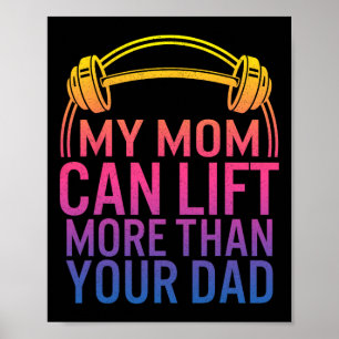 Póster Mi Mamá Puede Levantar Más Que Tu Padre Levantando