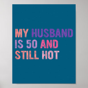 Póster Mi marido 50 todavía caliente, marido cumpleaños 5