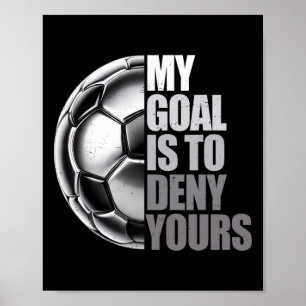 Póster Mi meta es negar la tuya Arquero de fútbol angusti