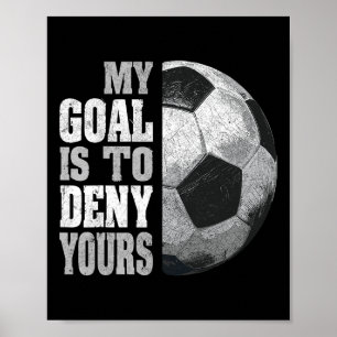 Póster Mi meta es negar la tuya Arquero de fútbol angusti