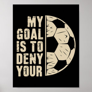 Póster Mi meta es negar la tuya jugador de fútbol