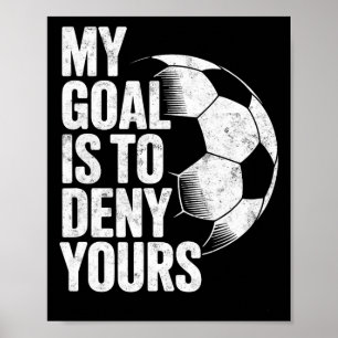 Póster Mi meta es negar la tuya Portero de fútbol