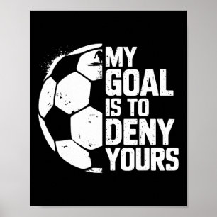 Póster Mi Meta Es Negar La tuya Portero De Fútbol