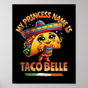 Póster Mi Nombre De Princesa Es Taco Belle - Amante De Co
