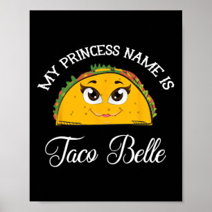 Póster Mi Nombre De Princesa Es Taco Belle - Funny Pun Ci