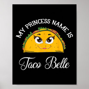 Póster Mi Nombre De Princesa Es Taco Belle - Funny Pun Ci
