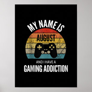 Póster Mi Nombre Es Agosto Y Tengo Una Adición A Los Jueg