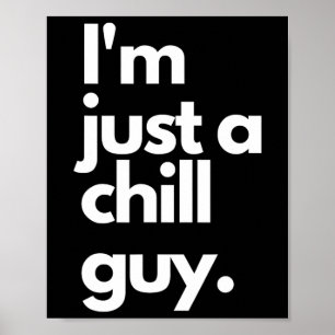 Póster Mi Nuevo Personaje Es Un Chill Que Soy Solo Un Chi