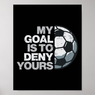 Póster Mi objetivo es negar el tuyo jugador de fútbol hom