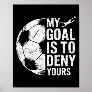 Póster Mi objetivo es negar el tuyo Portero de fútbol