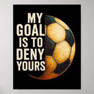 Póster Mi objetivo es negar el tuyo Portero de fútbol ang