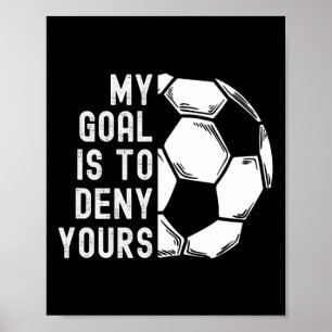Póster Mi objetivo es negar el tuyo Portero Futbol Divert
