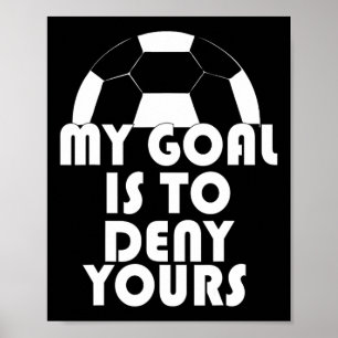 Póster Mi Objetivo Es Negar Tu Deporte De Fútbol