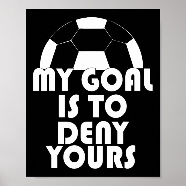 Póster Mi Objetivo Es Negar Tu Deporte De Fútbol (Frente)