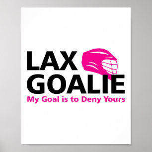 Póster Mi Objetivo Es Negar Tu Gracia De Lacrosse Goalie