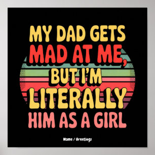 Póster Mi papá se enfada conmigo pero literalmente soy él