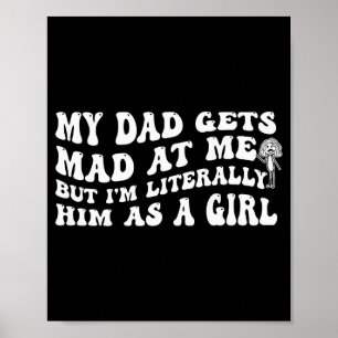 Póster Mi papá se enfada conmigo pero soy literalmente él