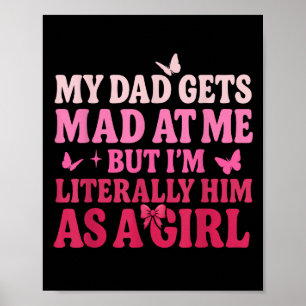 Póster Mi papá se molesta conmigo pero soy literalmente é