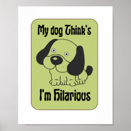 Póster Mi perro cree que soy gracioso Mascota
