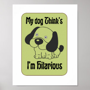 Póster Mi perro cree que soy gracioso Mascota