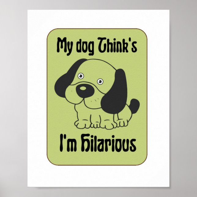 Póster Mi perro cree que soy gracioso Mascota (Frente)