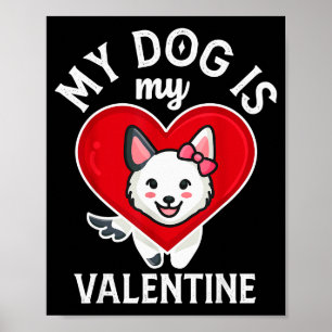 Póster Mi perro es mi San Valentín Regalo divertido y lin