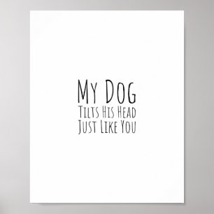 Póster Mi Perro Inclina La Cabeza Como Tú