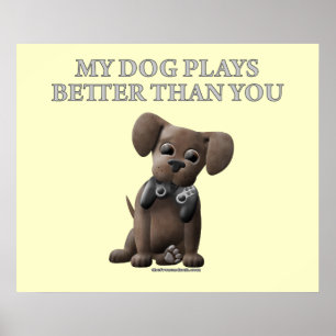 Póster Mi perro juega mejor que usted