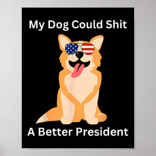Póster Mi Perro Podría Ser Un Mejor Presidente - Divertid