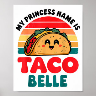 Póster Mi princesa de dos años se llama Taco Belle Divert