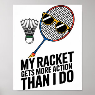 Póster Mi raqueta tiene más acción que yo divertido Badmi