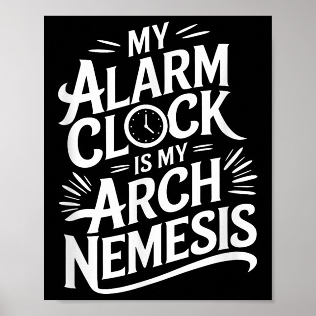 Póster Mi Reloj De Alarma Es Mi Némesis De Arco (Frente)