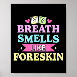 Póster Mi Respiración Huele Como Foreskin Divertido Adult