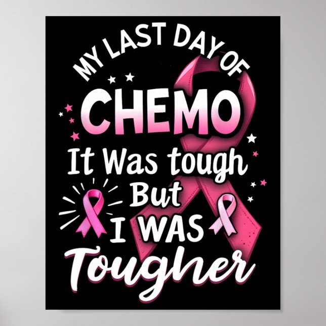 Póster Mi Último Día De Chemo Fue Difícil Pero Me Endurec (Frente)