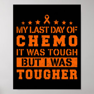Póster Mi Último Día De Chemo Fue Duro Pero Fui Más Difíc